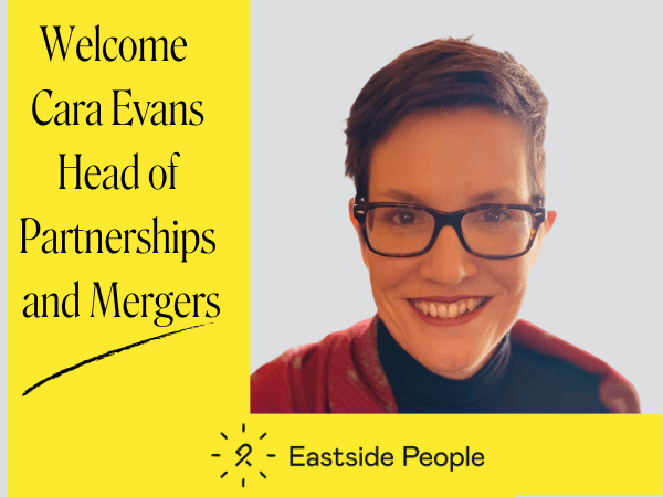 Cara Evans Eastside People Head of Partnerships and Mergers News V2