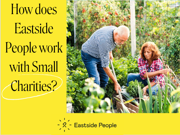 How does Eastside People work with Small Charities Insight Post V2