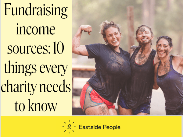 Blog Fundraising income sources 10 things every charity needs to know Eastside People