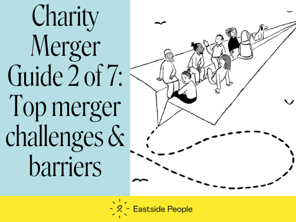 Illustration of 7 people and a dog sitting on a paper plane. Charity Merger Guide 2 of 7 challenges and barries to charity merger