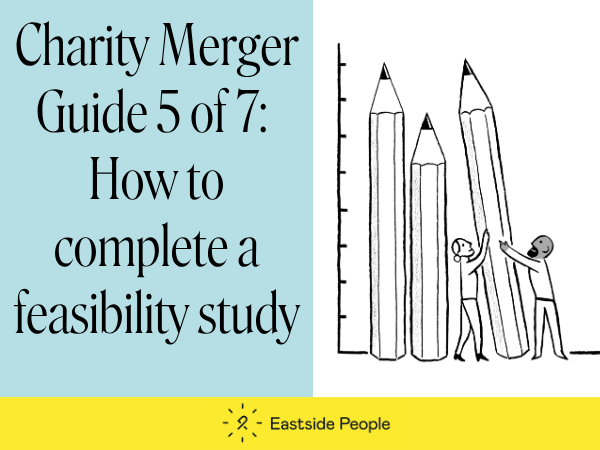 Illustration of 2 people holding up 3 pencils against a lineCharity Merger Guide 5 of 7 charity merger feasibility study