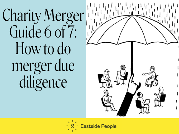 Illustration of 6 people sitting under an unbrella. Charity Merger Guide 6 of 7 how to doCharity merger due diligence
