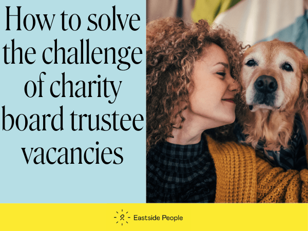 Charity Board vacancies Recruitment Blog Website Post plus Woman looking happy nuzzling up to a dog