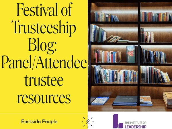 Festival of Trusteeship Blog panelattendee trustee resources Eastside people and Institute of Leadership logos and a bookshelf