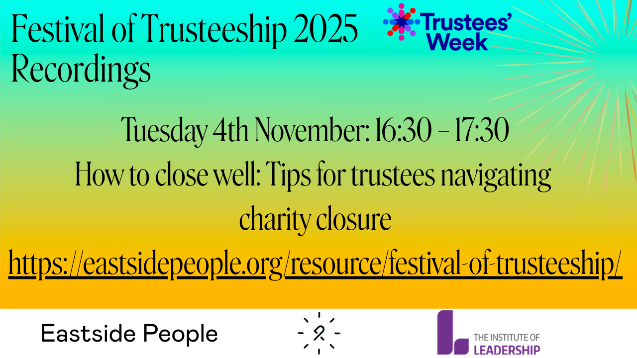 Festival of Trusteeship Tue 4th Nov 2025 How to close well Tips for trustees navigating charity closure. Recording Post