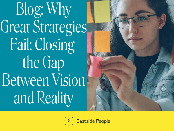 Wording Why Great Strategies Fail Closing the Gap Between Vision and Reality and an image of a girl wearing glasses and sticking up post-it notes