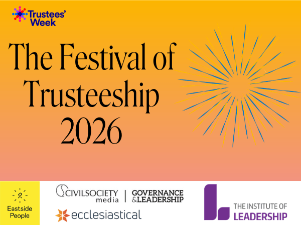 The Festival of Trusteeship Knowledge Base post image with the words, starbust and logos of Eastside People, The Institute of Leadership plus Trustees Week logo. Civil Society media and Ecclesiastical.