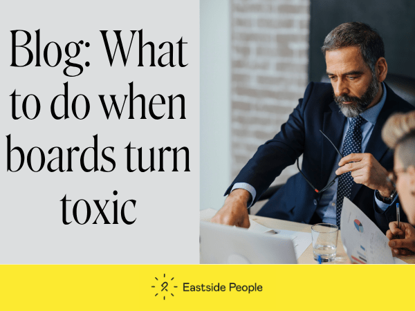 When boards turn toxic Blog words and a photo of a stern lookiong man with a beard wearing a blue suit